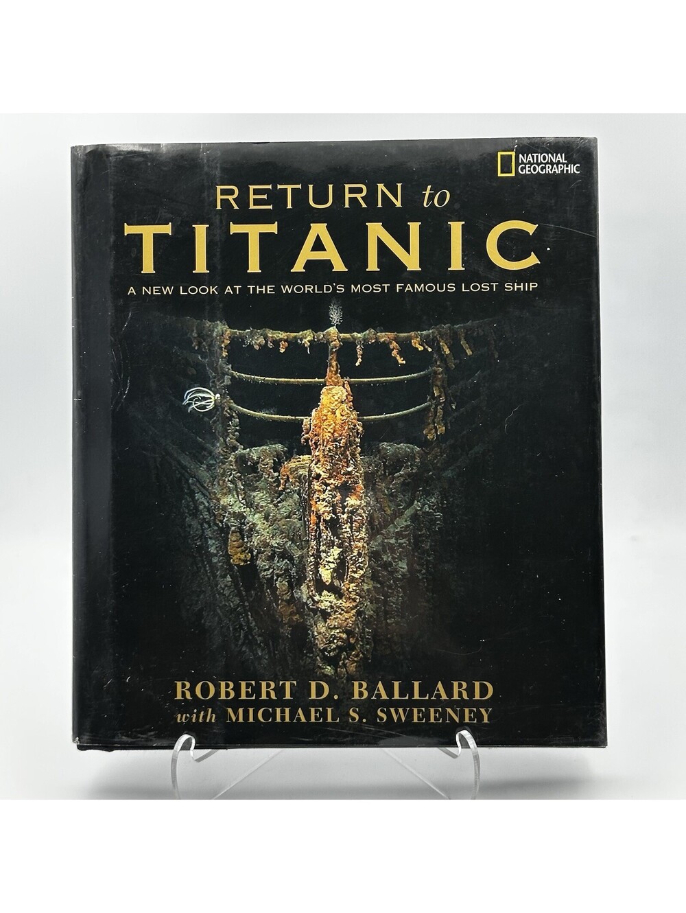 Return To Titanic Hardcover 2004 Robert Ballard National Geographic Book